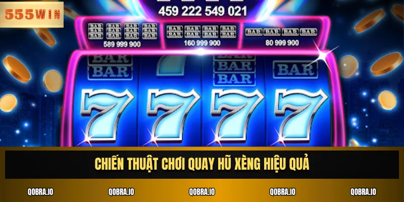 Chiến thuật chơi quay hũ xèng hiệu quả