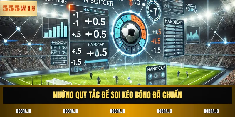 Những quy tắc để soi kèo bóng đá chuẩn