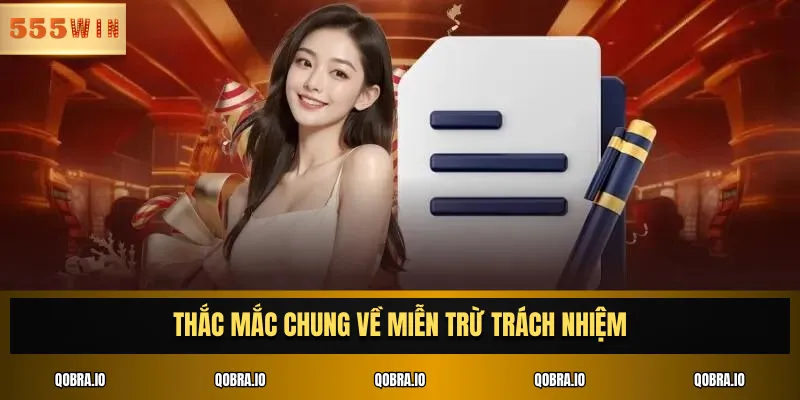 Thắc mắc chung về miễn trừ trách nhiệm